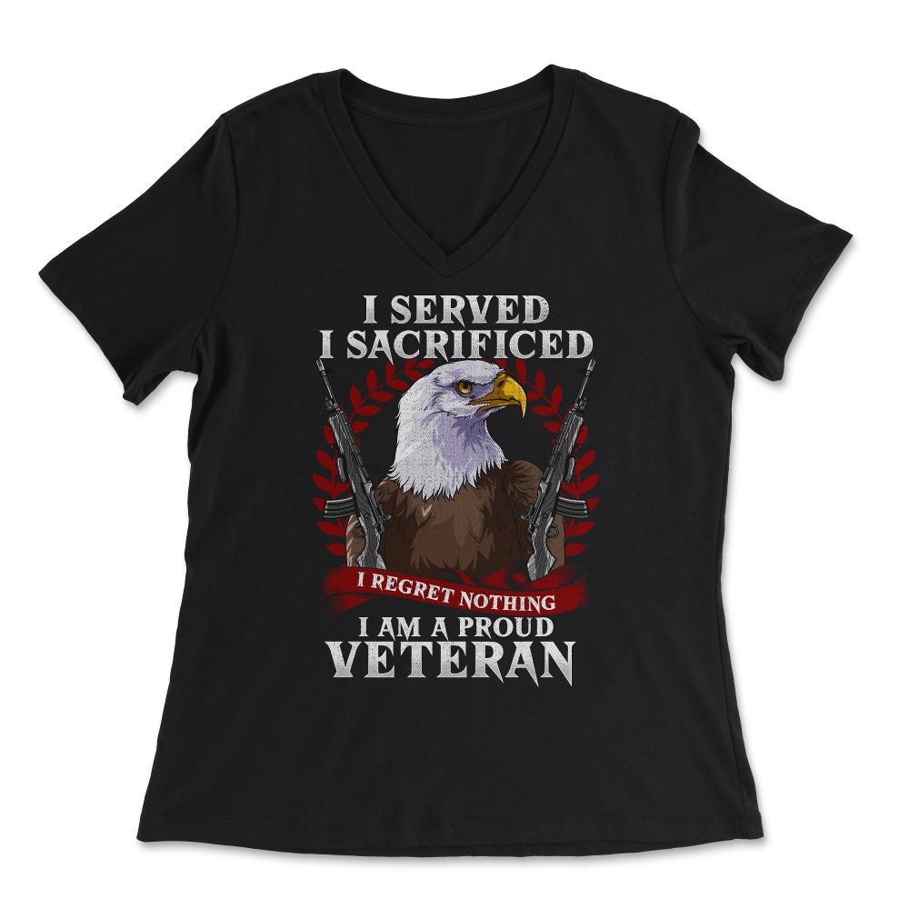 I Served I Sacrificed I Regret Nothing I’m a Proud Veteran product - Women's V-Neck Tee - Black