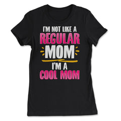 I'm a Cool Mom Funny Gift for Mother's Day product - Women's Tee - Black