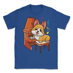 Cute Corgi and Piano for Music Lovers Gift  design Unisex T-Shirt - Royal Blue