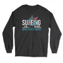 Surfing is on my mind Surfer Retro Vintage graphic - Long Sleeve T-Shirt - Black