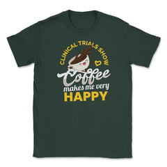 Funny Coffee Makes Me Very Happy Kawaii Coffee Character print Unisex - Forest Green