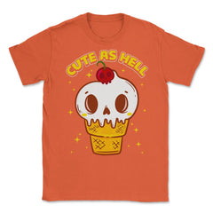 Cute as Hell Funny Skull Ice Cream Halloween Unisex T-Shirt - Orange