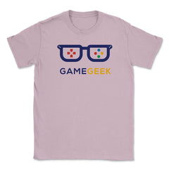 Game Geek Gamer Funny Humor T-Shirt Tee Shirt Gift Unisex T-Shirt - Light Pink