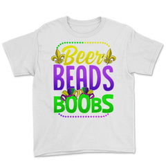 Beer Beads and Boobs Mardi Gras Funny Gift print Youth Tee - White