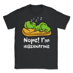 Nope! I’m Hibernating Funny Kawaii Dinosaur Sleeping product Unisex - Black