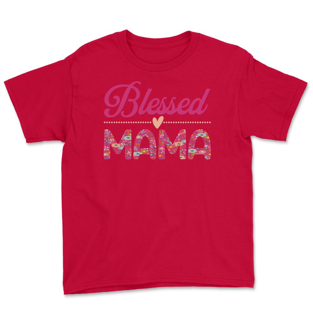 Blessed Mama Women’s Floral Pattern Mother's Day Quote product Youth - Red