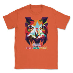 Owl Color Your World Colorful Owl graphic print Unisex T-Shirt - Orange