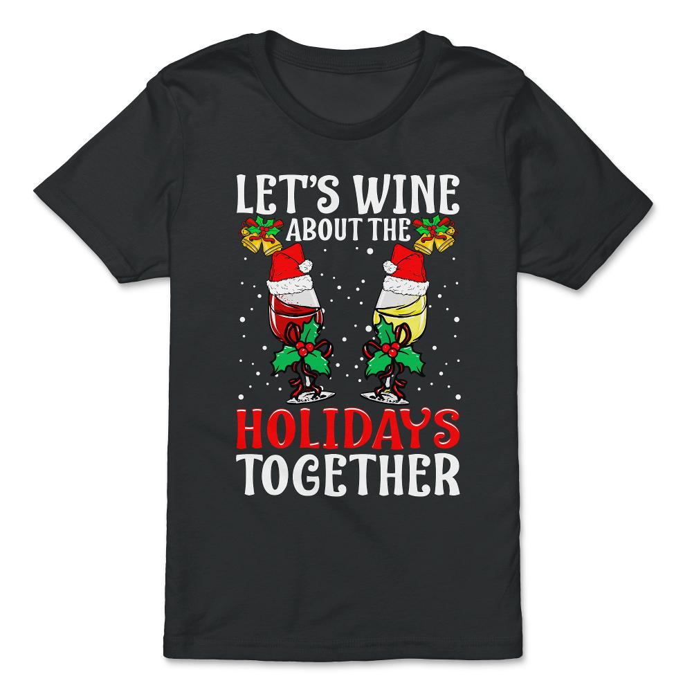 Let's Wine About It Funny Christmas Wine product - Premium Youth Tee - Black