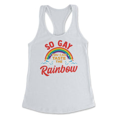 So Gay You Can Taste the Rainbow Gay Pride Funny Gift print Women's - White