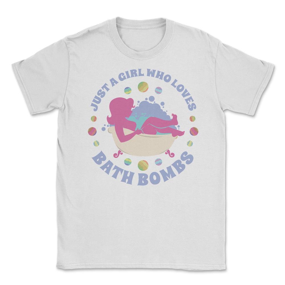 Just a Girl Who loves Bath Bombs Relaxed Women graphic Unisex T-Shirt - White