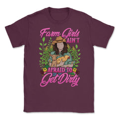 Farm Girls Ain't Afraid to get Dirty Farming & Agriculture print - Maroon