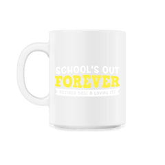 School's Out Forever 2021 Retired Teacher Retirement design - 11oz Mug - White