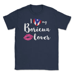 I love my Boricua Lover Valentine T-Shirt Unisex T-Shirt - Navy