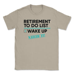 Funny Retirement To Do List Wake Up Nailed It Retired Life design - Cream