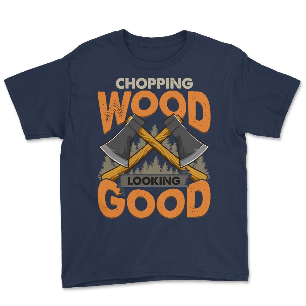 Chopping Wood Looking Good Lumberjack Logger Grunge graphic Youth Tee - Navy
