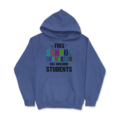 Funny This School Counselor Has Awesome Students Humor design Hoodie - Royal Blue