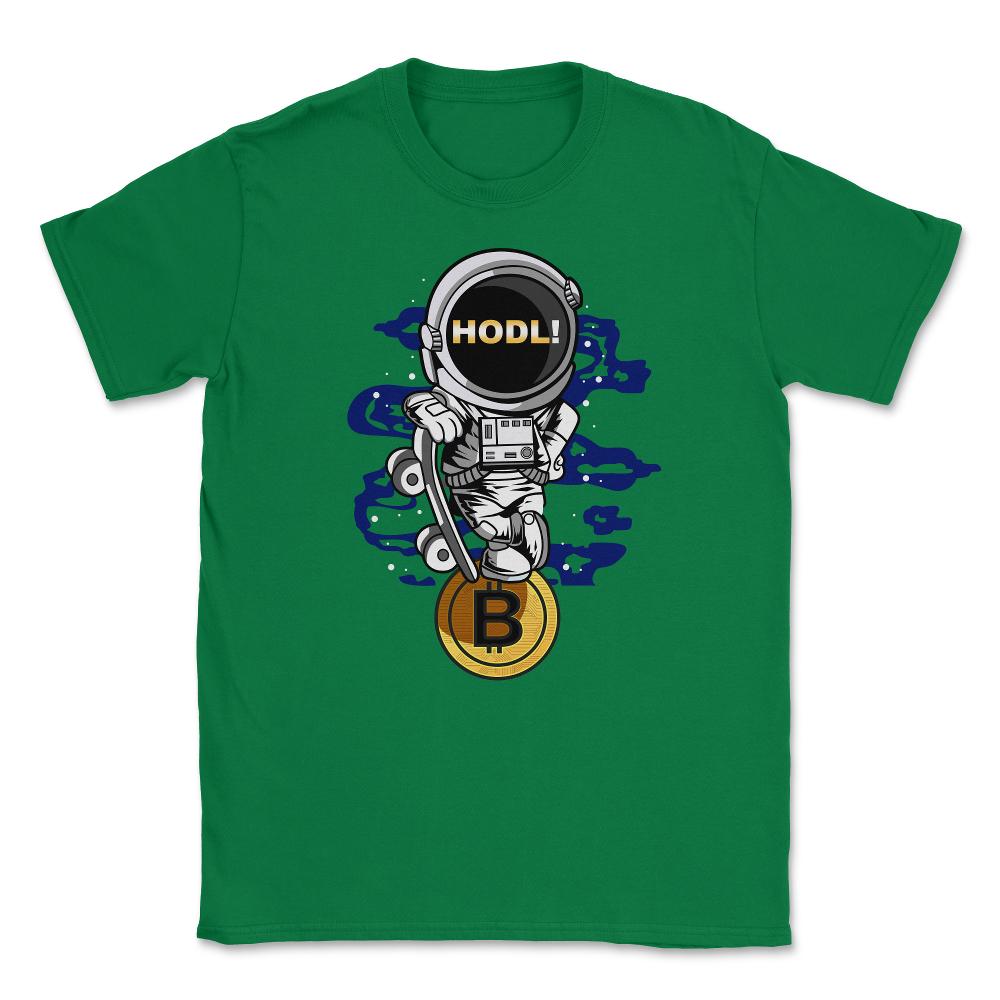 Bitcoin Astronaut HODL! Theme For Crypto Fans or Traders design - Green