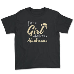 Just a Girl Who Loves Mushrooms Design Gift print - Youth Tee - Black