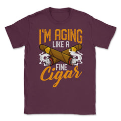 I'm Aging Like A Fine Cigar Quote For Cigar Smokers Grunge product - Maroon