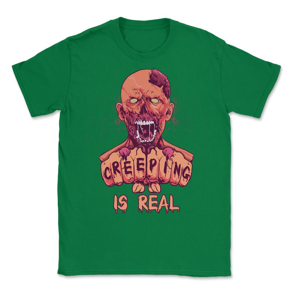 Creeping is Real Spooky Halloween Zombie Character Unisex T-Shirt - Green