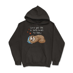 Sleepy & happy Sloth Funny Humor T-Shirt Hoodie - Black