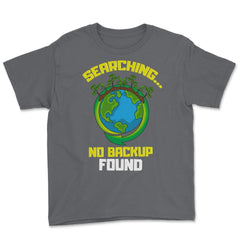 Planet Earth has No Backup Gift for Earth Day graphic Youth Tee - Smoke Grey