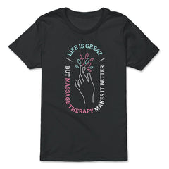 Life Is Great But Massage Therapy Makes It Better print - Premium Youth Tee - Black