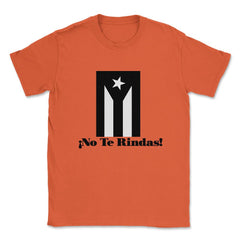 Puerto Rico Black Flag No Te Rindas Boricua by ASJ product Unisex - Orange
