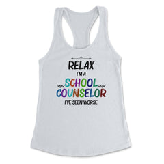 Funny Relax I'm A School Counselor I've Seen Worse Humor print - White