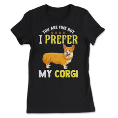 Cute Corgi Design I Prefer my Corgi Pun Gift  product - Women's Tee - Black