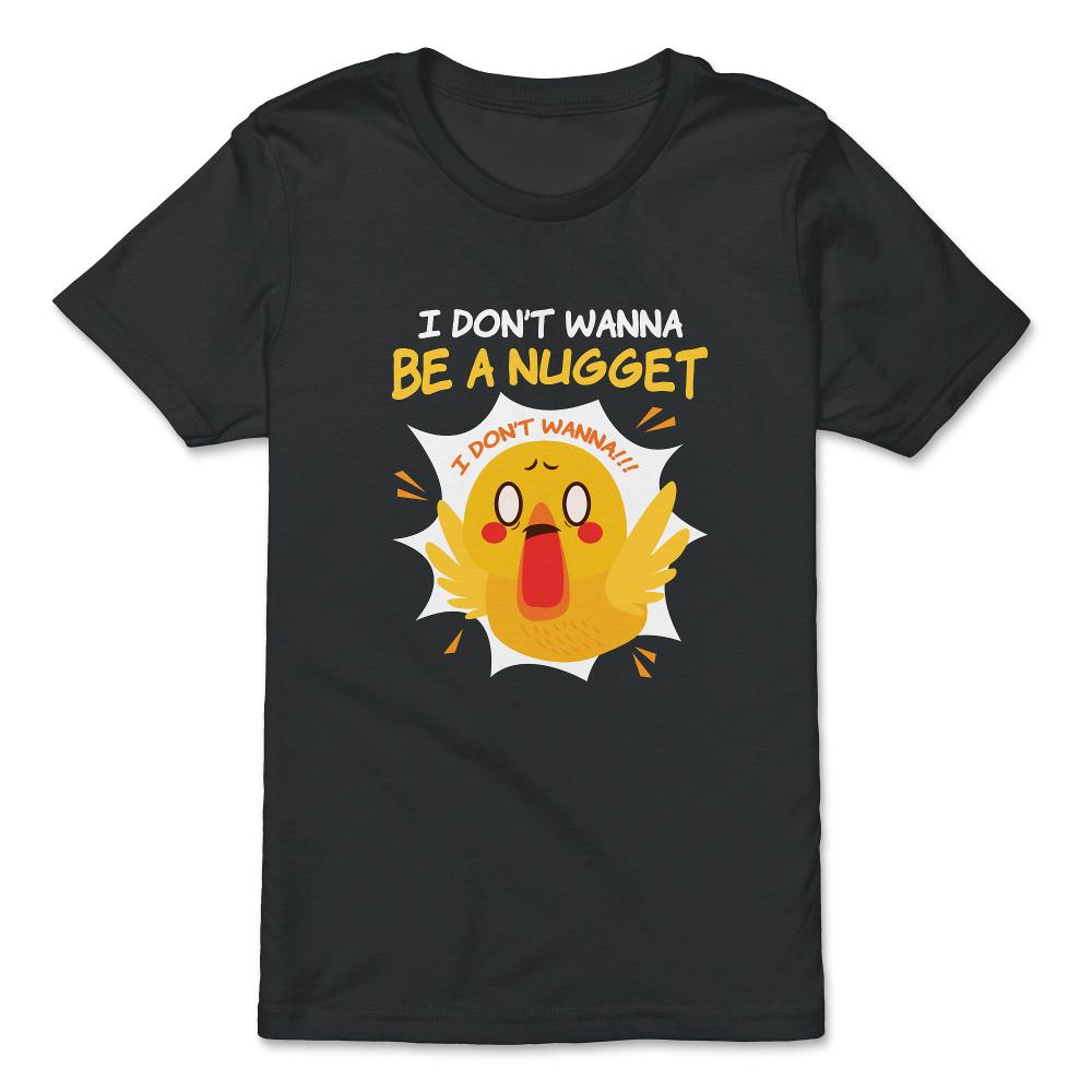 I Don’t Wanna Be a Nugget! Panicked Chicken Hilarious print - Premium Youth Tee - Black