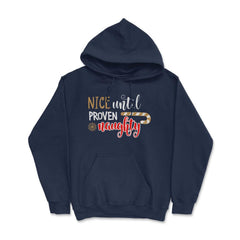Nice until proven Naughty Funny Humor XMAS T-Shirt Tee Gift Hoodie - Navy