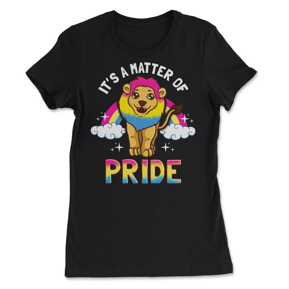 Is a Matter of Pride Pansexual Flag Rainbow Lion Gift print - Women's Tee - Black