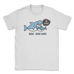 Love Dad Sharks copy Unisex T-Shirt - White