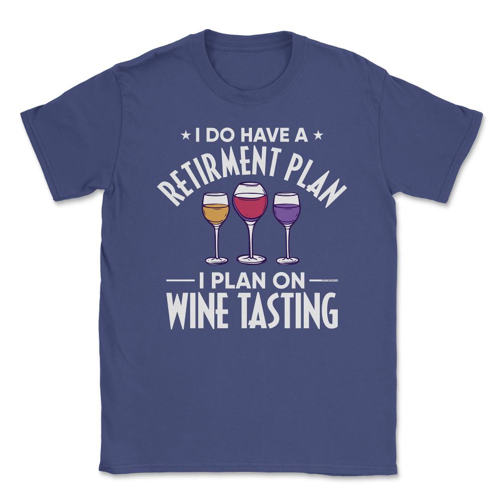 Funny Retired I Do Have A Retirement Plan Tasting Humor graphic - Purple