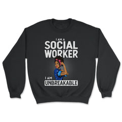 African American Afro Social Worker I Am Unbreakable print - Unisex Sweatshirt - Black