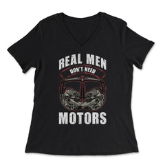 Real Men Don’t Need Motors Cycling & Bicycle Riders graphic - Women's V-Neck Tee - Black
