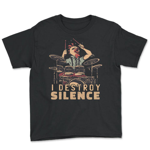 I Destroy Silence Drummer Saying Chicken Playing Drums design Youth - Black