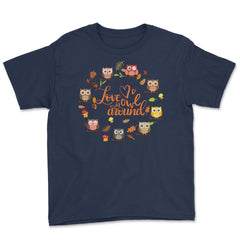 Love is Owl around Funny Humor print Tee Gifts product Youth Tee - Navy