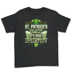 St Patricks Day Let’s Have a Pint! Celebration Youth Tee - Black