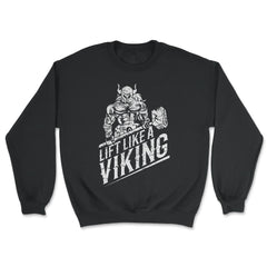 Lift like a Viking Workout Gym Distressed Design print - Unisex Sweatshirt - Black