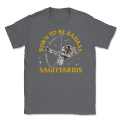Born To Be Badass Sagittarius Zodiac Sign Archer graphic Unisex - Smoke Grey