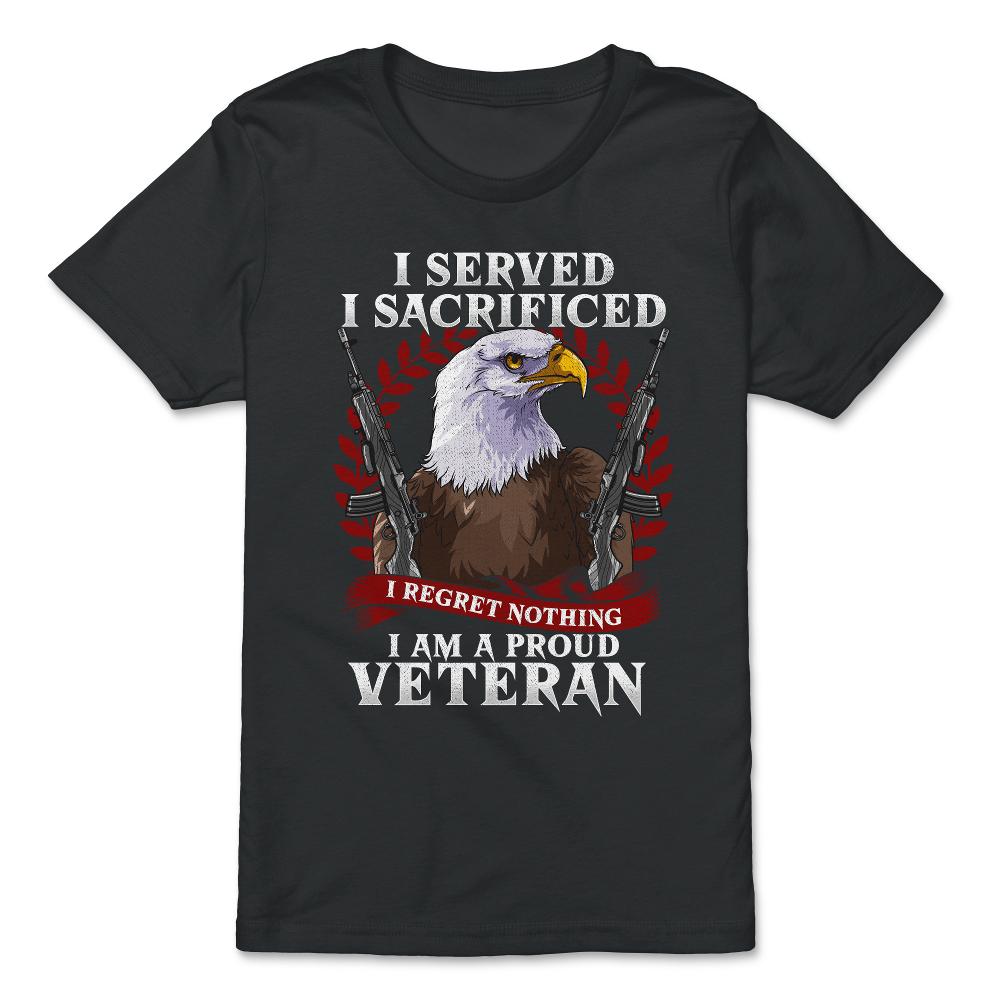 I Served I Sacrificed I Regret Nothing I’m a Proud Veteran product - Premium Youth Tee - Black