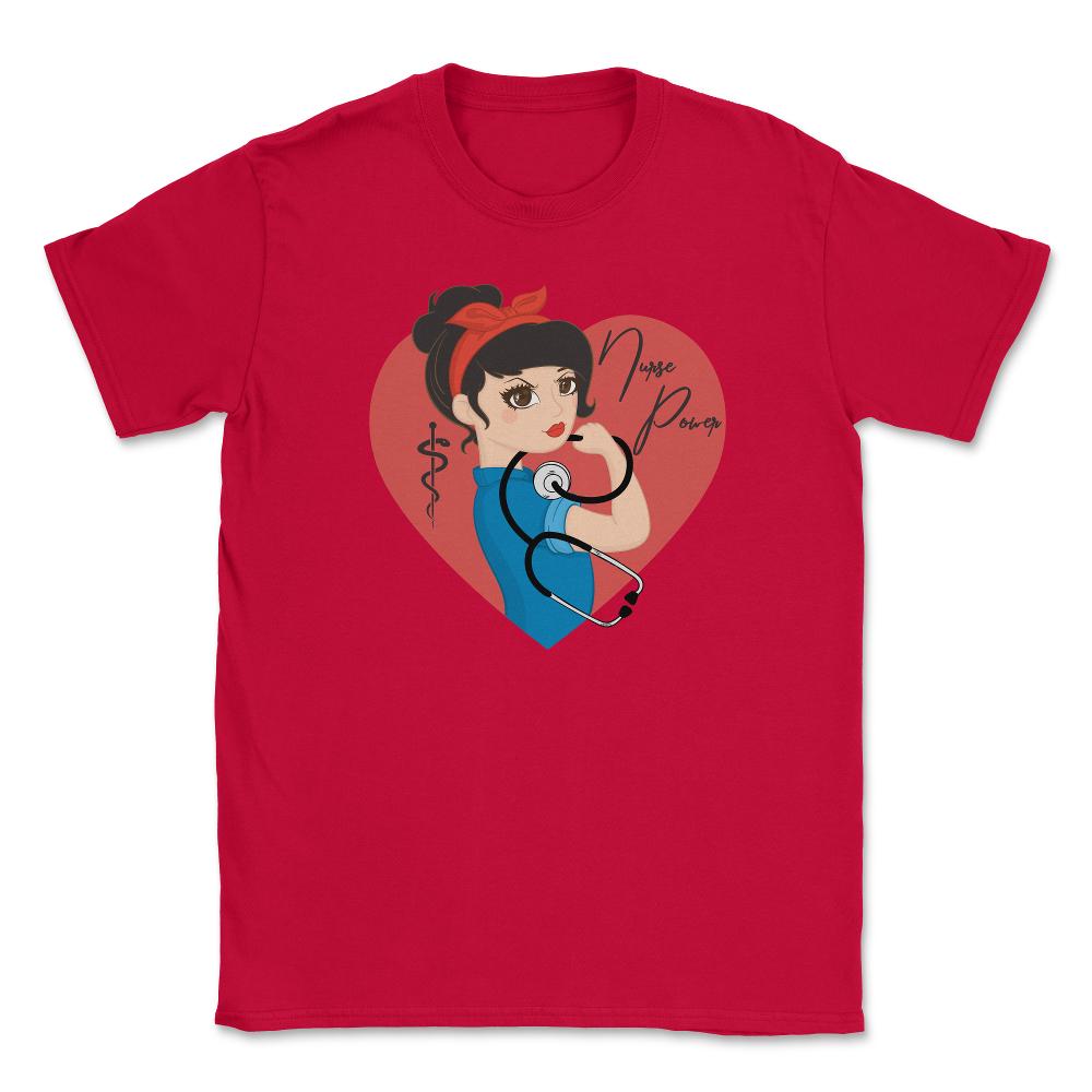 Nurse Power T-Shirt Nursing Shirt Gift Unisex T-Shirt - Red
