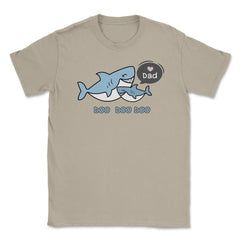 Love Dad Sharks copy Unisex T-Shirt - Cream
