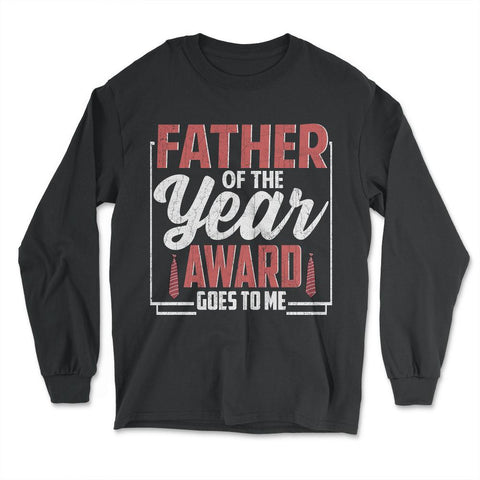 Father of the Year Award Goes To Me Funny Father's Day print - Long Sleeve T-Shirt - Black