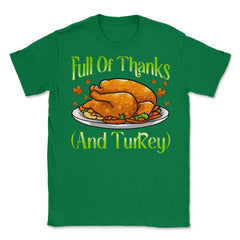 Full of Thanks and Turkey Funny Thanksgiving Design Gift graphic - Green