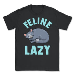 Feline Lazy Funny Cat Design for Kitty Lovers graphic Unisex T-Shirt - Black