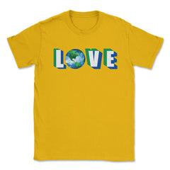 Love our Planet Earth Day Unisex T-Shirt - Gold