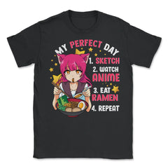 My Perfect Day Sketch Watch Anime Eat Ramen Repeat design - Unisex T-Shirt - Black